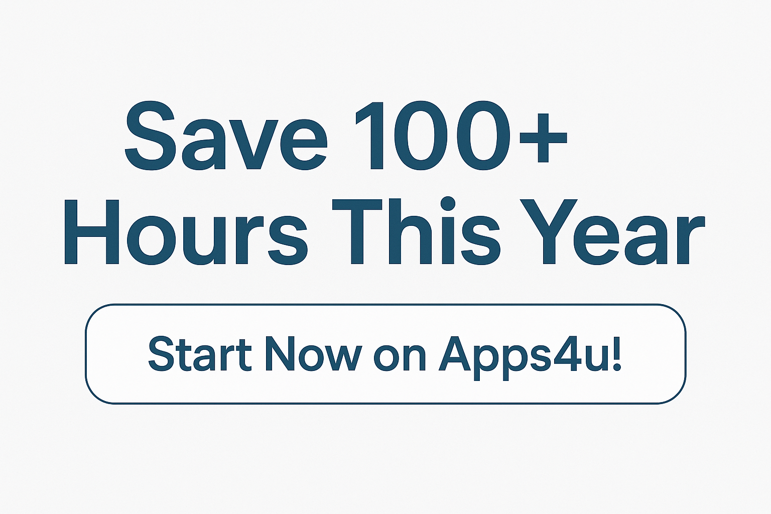 How Ready-To-Use Templates Can Save You 100+ Hours This Year 6 Save 100+ Hours This Year Start Now On Apps4U